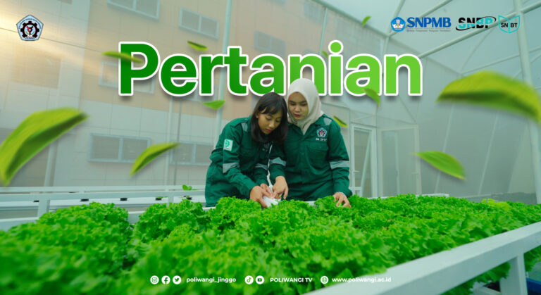 Yuk Mengenal Jurusan Pertanian Politeknik Negeri Banyuwangi