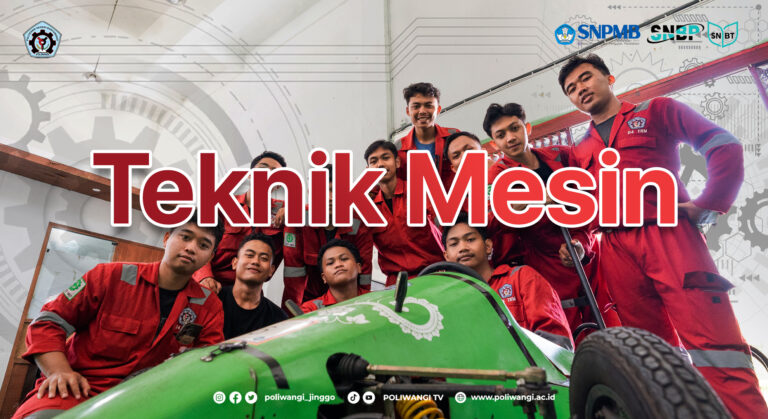 Jurusan Teknik Mesin Politeknik Negeri Banyuwangi Siap Mencetak Calon Engineer Unggulan