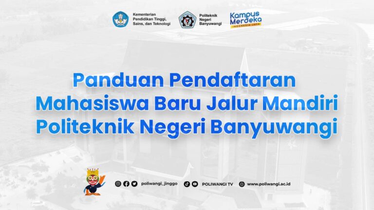 Panduan Pendaftaran Penerimaan Jalur Seleksi Mandiri Politeknik Negeri Banyuwangi Tahun 2025