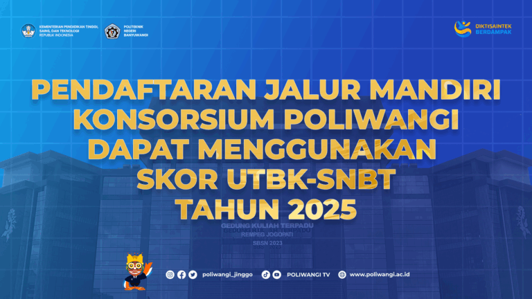 Jalur Mandiri Konsorsium Politeknik Negeri Banyuwangi 2025 bisa menggunakan Skor UTBK SNBT, Seleksi didasarkan pada Skor UTBK-SNBT